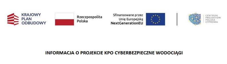 INFORMACJA O PROJEKCIE KPO CYBERBEZPIECZNE WODOCIĄGI